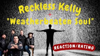 Reckless Kelly -- Weatherbeaten Soul  [REACTION/GIFT REQUEST]