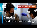 Is Canada's 'first dose fast' strategy working? | COVID-19 Special