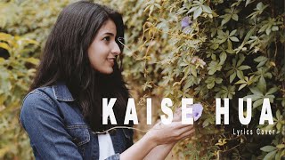 Kaise Hua Female | Lyrics Cover | Deepanshi Nagar | Yash Singh | Rehearse Music | Kabir Singh