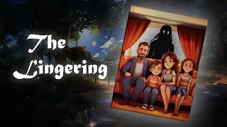 The Lingering