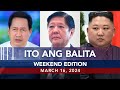 UNTV: Ito Ang Balita Weekend Edition |  March 16 , 2024