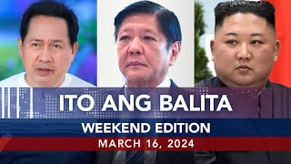 UNTV: Ito Ang Balita Weekend Edition |  March 16 , 2024
