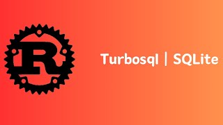Rust | TurboSQL | SQLite | Tutorial