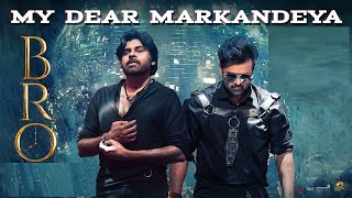 My Dear Markandeya Song | BRO Telugu Movie | Pawan Kalyan |  | Sai Tej|Telugu New Hit Songs