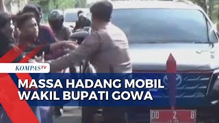 Unjuk Rasa di Gowa Ricuh, Massa Hadang Mobil Wakil Bupati!