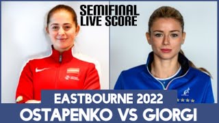 Ostapenko vs Giorgi | Eastbourne International 2022 Semifinal Live Score