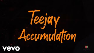 TeeJay - Accumulation (Official Lyric Video)