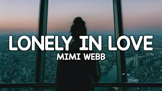 Mimi Webb - Lonely In Love (Lyrics)