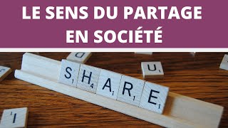 Une réflexion sur... le sens du partage en société