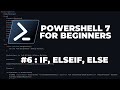 PowerShell 7 Tutorials for Beginners #6 : If, ElseIf, Else (Conditional Statements)