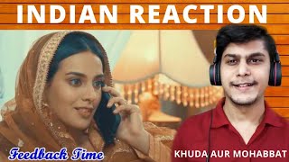 INDIAN REACTION ON KHUDA AUR MOHABBAT | SEASON 3 | FEEDBACK TIME | #pakistanidrama #trending