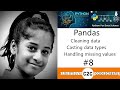Pandas Tutorial Part 8 - Cleaning Data, casting data types and handling missing values by Likhitha