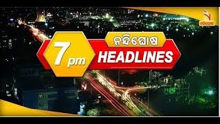 Headlines@7pm| 23rd June 2021 | NandighoshaTV