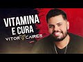 VITAMINA E CURA - VITOR CAIRES / XOTÉ / FORRÓ