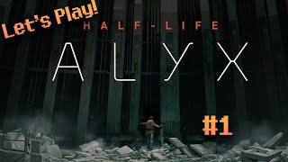 [ Half-Life Alyx ] Ahhhh...what a time to be alive