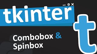 The tkinter combobox and spinbox widgets