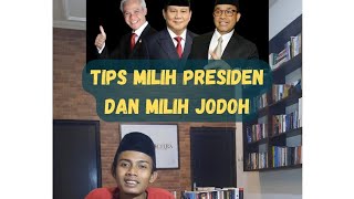 Tips Milih Presiden  dan Milih Jodoh Versi Ulama Salaf