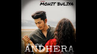 Andhera (official song)/ Mohit Buliya /ft. Akansha Vyas