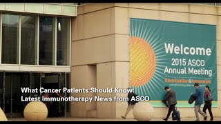 What Cancer Patients Should Know: Latest Immunotherapy News from ASCO