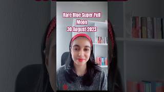 Rare Super Full Moon 30 August 2023 - Endings