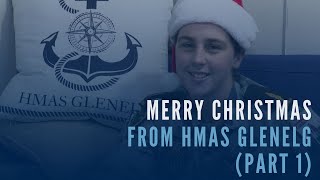 Merry Christmas from HMAS Glenelg (Part 1)