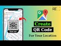 How To Create QR Code For Location in Google Maps | Make QR Code For Any Location