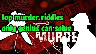 ✅Top 3 Murder Riddles with Answers |only genius can try | part- 4