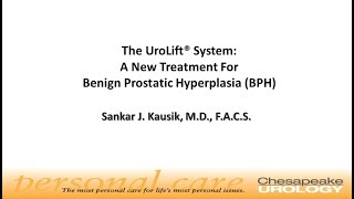 The Facts About the UroLift Minimally Invasive Treatment Option for BPH
