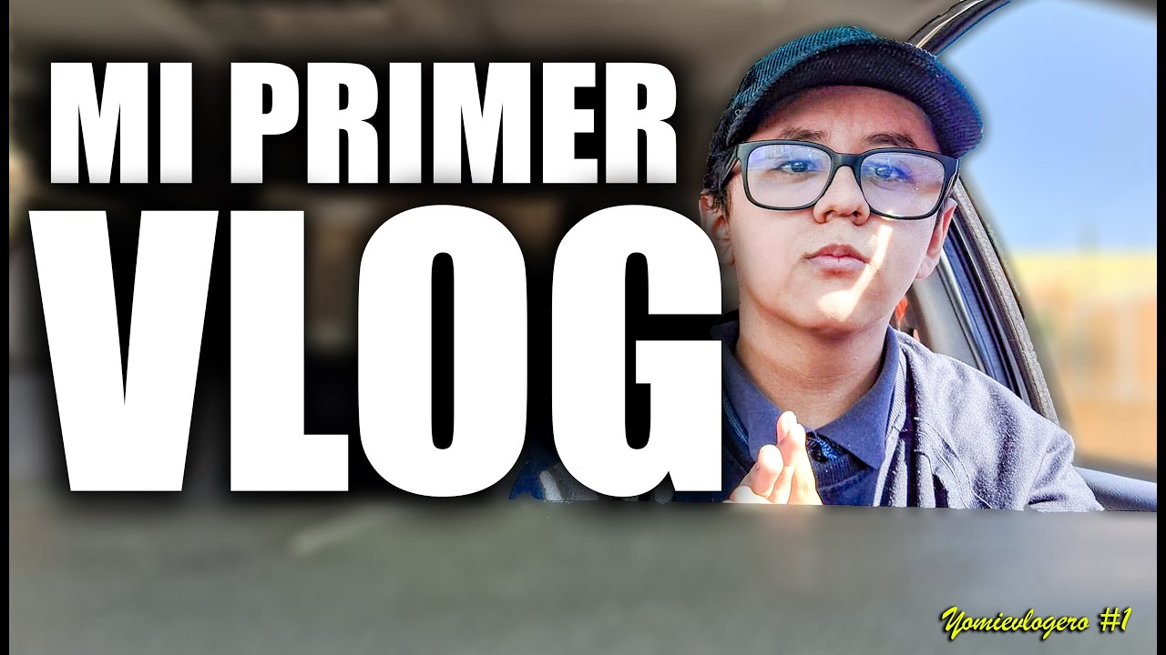 Mi Primer Vlog Youtube
