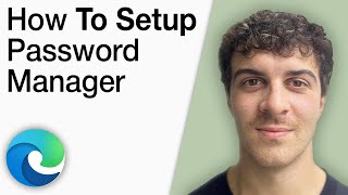 How to Setup Microsoft Edge Password Manager [2025 Full Guide]