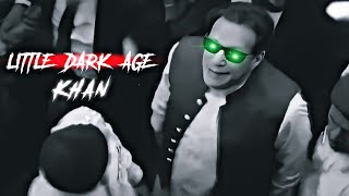 Little Dark Age ⚫ | Imran Khan Edit.