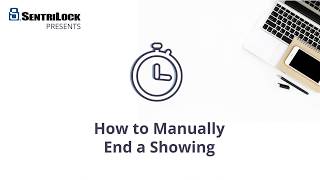 SentriKey® Real Estate | How to Manually End a Showing