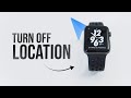 How to Turn Off Apple Watch Location (tutorial)