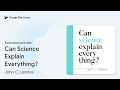 can science explain everything by john c. lennox · audiobook preview