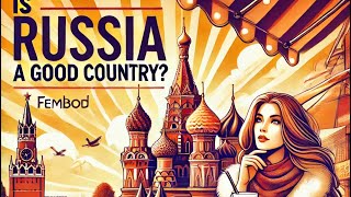 Is Russia a good country part 2