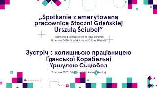 Spotkanie z Urszulą Ściubeł / зустріч з колишньою працівницею Корабельні Уршулею Сьцюбел