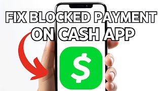 NEW! HOW TO EASILY FIX BLOCKED PAYMENT ON CASH APP 2026! SIMPLE GUIDE!