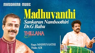 Madhuvanthi | Thillana | Sankaran Namboothiri | Dr G Babu