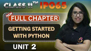 đ Kickstart Python in Class 11 IP |Unit 2 : Getting Started with Python| Full Chapter|Barkha Mam đŠâđĢ