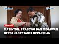 MASINTON: Prabowo dan Megawati Bersahabat Tanpa Kepalsuan, Rencana Bertemu Sebelum Pelantikan