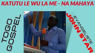 John star togo: katutu le wu la me - Togo Ewe adoration Gospel