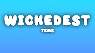 Tems - Wickedest (Lyrics)