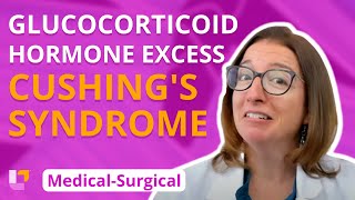 Glucocorticoid Hormone Excess (Cushing's Syndrome) - Medical Surgical  - Endocrine | @LevelUpRN