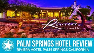 Full Walkthrough: Riviera Hotel Palm Springs (Hotel Review)