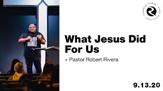 What Jesus Did For Us | Hebrews | Pastor Robert Rivera