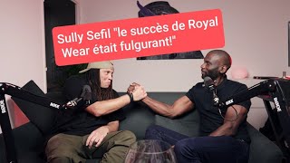 Autourd1vers#15 SULLY SEFIL parle succès incroyable de Royal Wear, pique de Booba, déclin, futur...