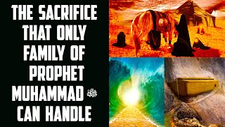 The Extreme Sacrifice that Only Family of Prophet Muhammad ﷺ Could Handle | Sufi Meditation Center