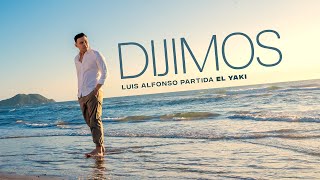 Luis Alfonso Partida "El Yaki" - Dijimos (Video Oficial)