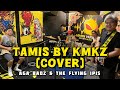 Tamis By KMKZ | Cover by Aga Badz and The Flying Ipis