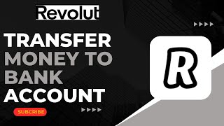 How to Transfer Money to a Revolut Bank Account !